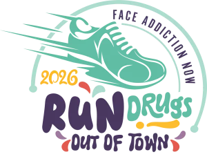 2025 Run Drugs Out of Town - Face Addiction Now